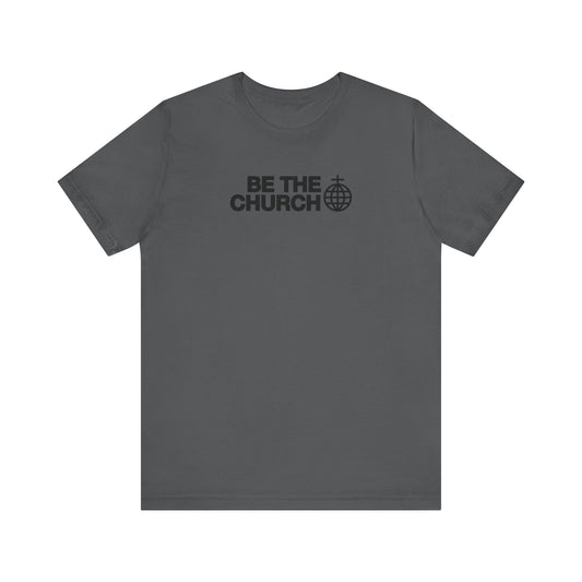 Be The Church - Unisex Jersey Short Sleeve Tee