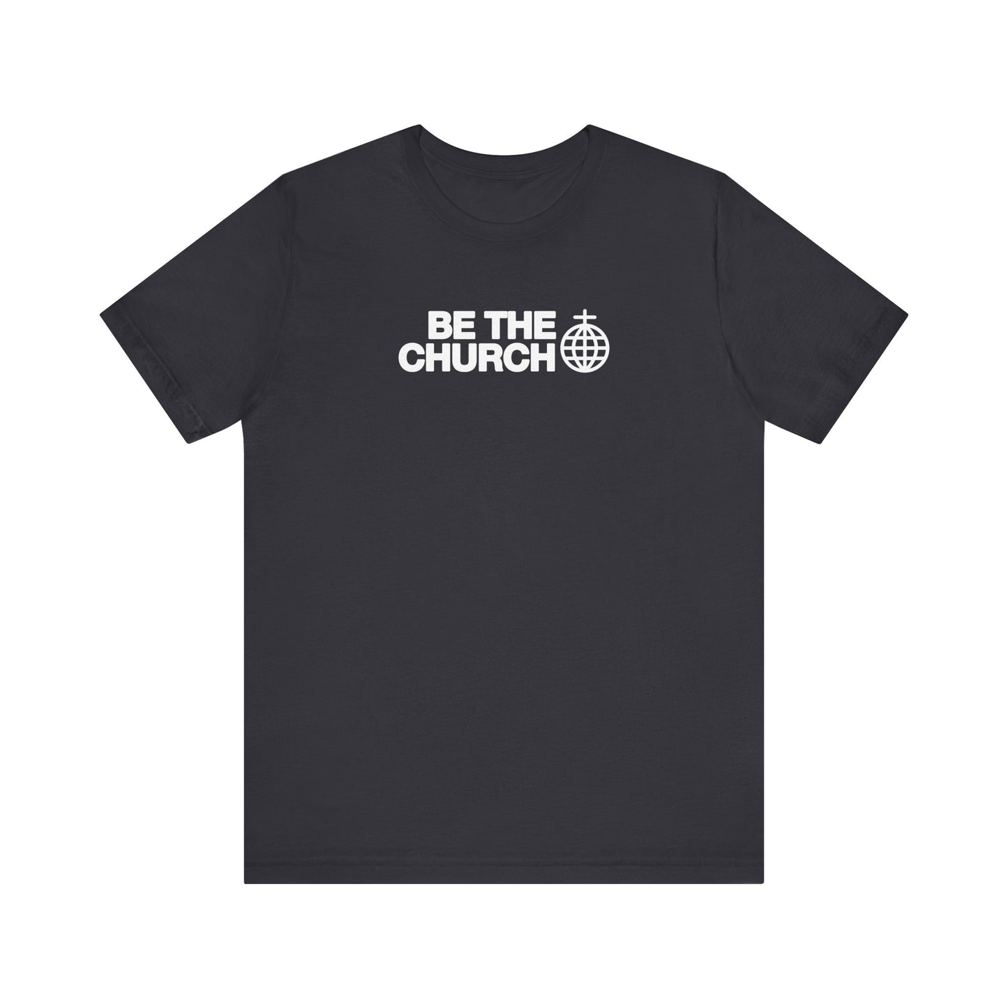 Be The Church - Unisex Jersey Short Sleeve Tee