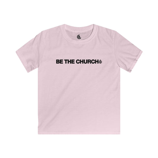 Be The Church - Kids Softstyle Tee