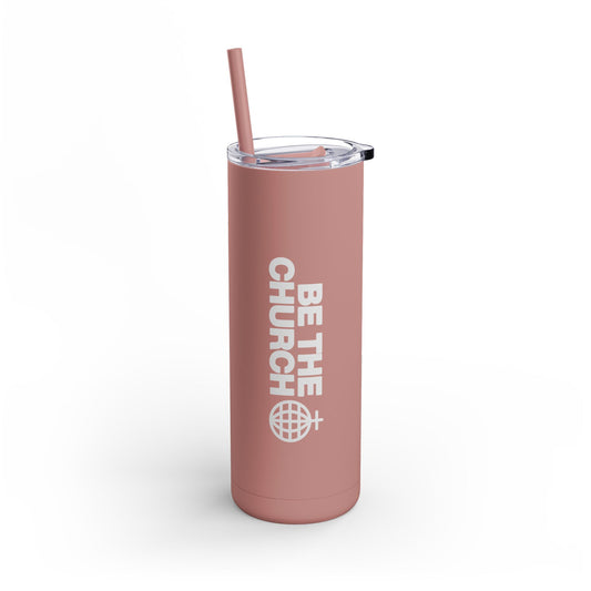 Be The Church - Tumbler, 20oz