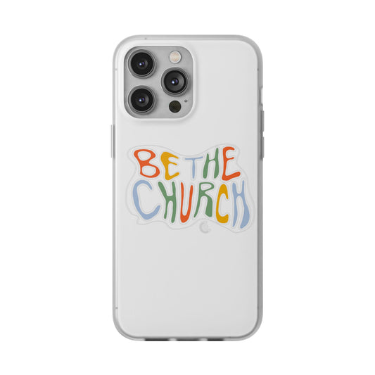 Be The Church Flexi Phone Case